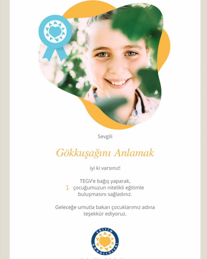 Gökkuşağını Anlamak'dan TEGV Türkiye Eğitim Gönüllüleri Vakfına Bağışlarımız devam ediyor.
